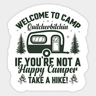 Welcome to camp Quitcherbitchin Sticker